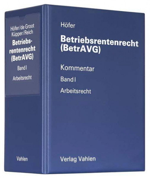 Betriebsrentenrecht (BetrAVG) Band I: Arbeitsrecht (mit Fortsetzungsnotierung). Inkl. 25. Ergänzungslieferung