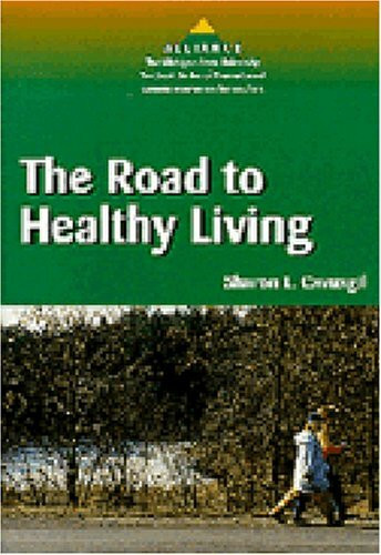The Road to Healthy Living (Alliance : The Michigan State University Textbook Series of Theme-Based Content Instruction for Esl/Efl)
