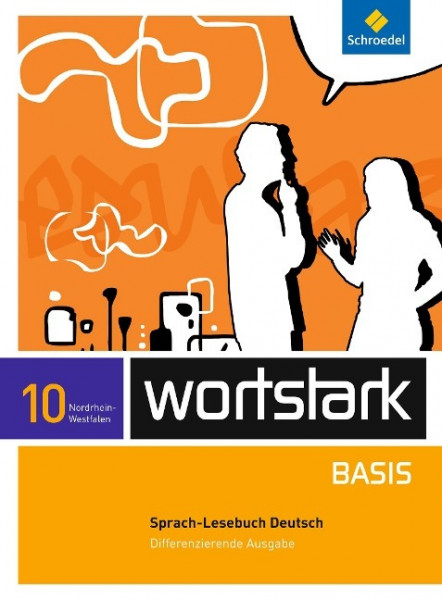 wortstark Basis 10. SprachLeseBuch. Differenzierende Ausgabe. Nordrhein-Westfalen