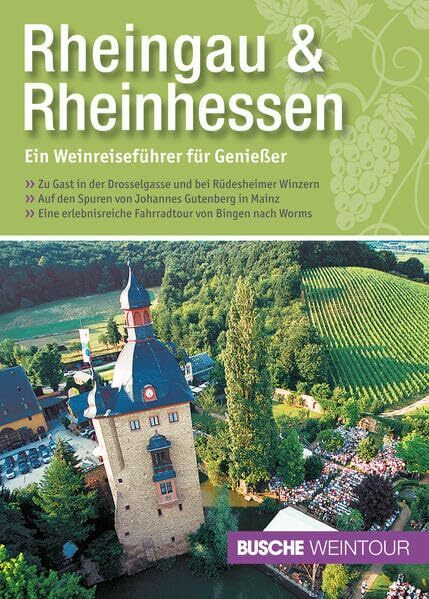 Rheingau & Rheinhessen - Ein Weinreiseführer für Genießer