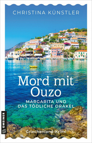 Mord mit Ouzo - Margarita und das tödliche Orakel: Griechenland-Krimi (Margarita ermittelt)