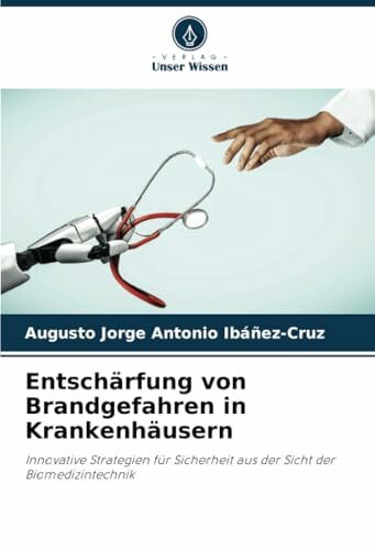 Entschärfung von Brandgefahren in Krankenhäusern: Innovative Strategien für Sicherheit aus der Sicht der Biomedizintechnik