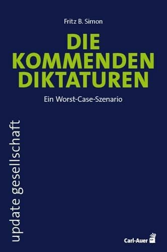 Die kommenden Diktaturen: Ein Worst-Case-Szenario (update gesellschaft)