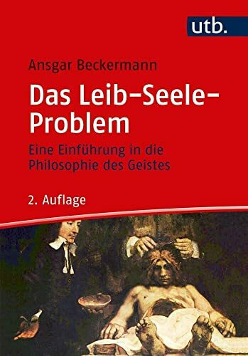 Das Leib-Seele-Problem. Eine Einführung in die Philosophie des Geistes (Kurs Philosophie)