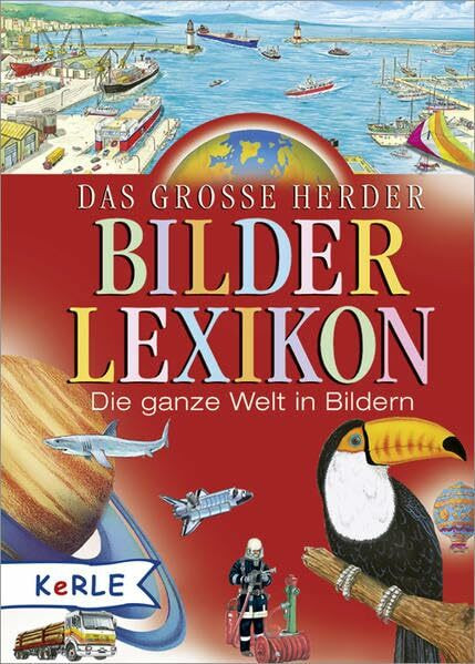 Das große Herder Bilderlexikon: Die ganze Welt in Bildern