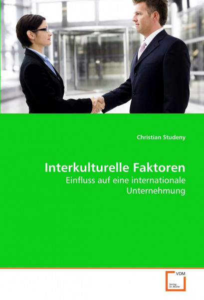 Interkulturelle Faktoren: Einfluss auf eine internationale Unternehmung