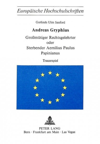 Andreas Gryphius- Grossmütiger Rechtsgelehrter oder sterbender Aemilius Paulus Papinianus