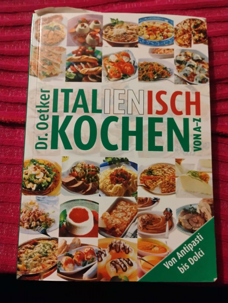 Italienisch kochen von A-Z: Von Antipasti bis Dolci (A-Z Reihe)