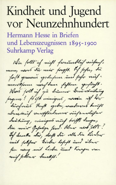 Kindheit und Jugend vor Neunzehnhundert: Hermann Hesse in Briefen und Lebenszeugnissen. 1895-1900