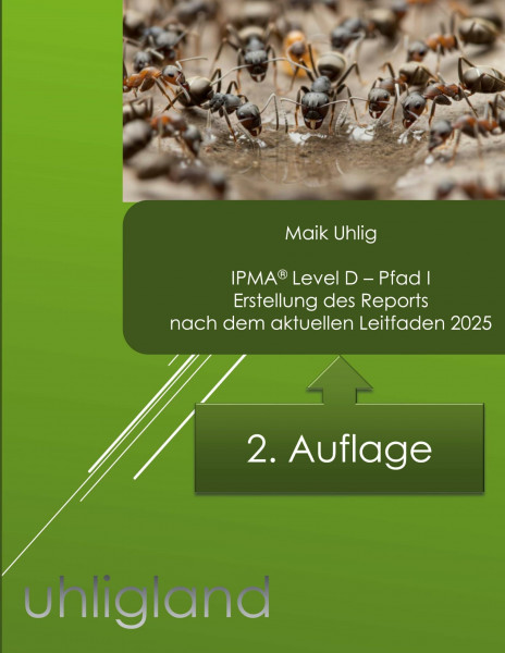 IPMA(R) Level D - Report: Handbuch für den Report mit Beispielen, nach Leitfaden 02/2015