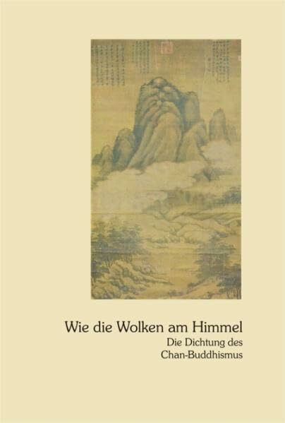 Wie die Wolken am Himmel: Die Dichtung des Chan-Buddhismus