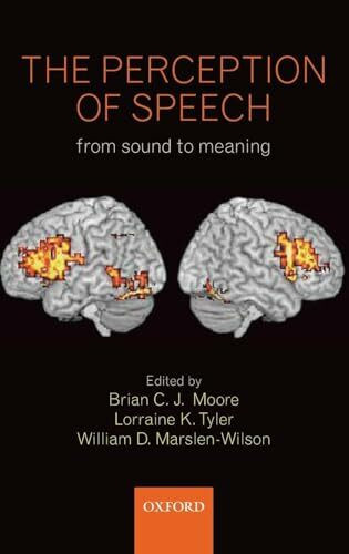 The Perception of Speech: From Sound to Meaning (Philosophical Transactions of the Royal Society B)