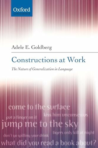 Constructions at Work: The Nature of Generalization in Language Constructions at Work: The Nature of Generalization in Language
