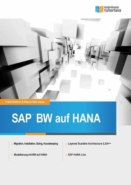 SAP BW auf HANA: Migration, Sizing, Housekeeping und Betrieb. Neue Modellierungsoptionen und LSA++. BW-Optimierung durch SAP HANA. Gemischte Szenarien und SAP HANA Live