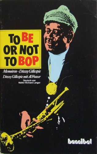 To Be Or Not To Bop: Memoirs - Dizzy Gillespie