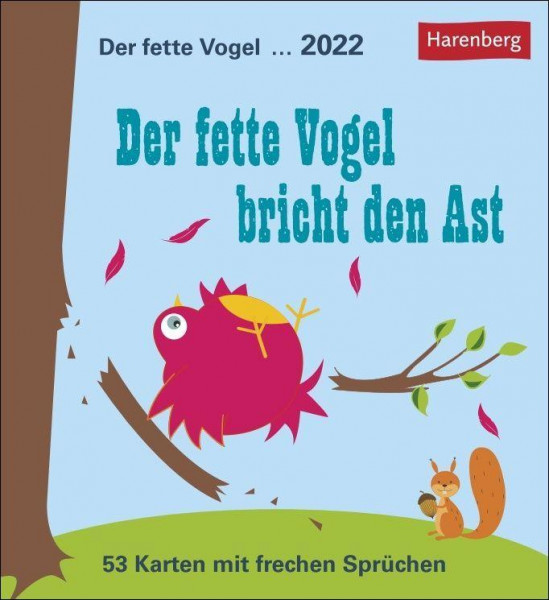 Der fette Vogel bricht den Ast - Kalender 2022