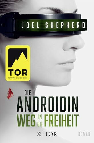 Die Androidin - Weg in die Freiheit: Roman