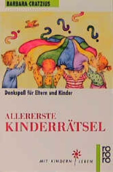 Allererste Kinderrätsel: Denkspaß für Eltern und Kinder