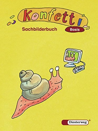 Konfetti Basis - Ausgabe 2006: Sachbilderbuch: Das Werk für den offenen Anfangsunterricht - Ausgabe 2006 / Sachbilderbuch (Konfetti Basis: Das Werk für den offenen Anfangsunterricht - Ausgabe 2006)