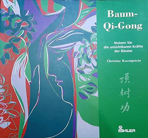 Baum-Qi-Gong: Nutzen Sie die unsichtbaren Kräfte der Bäume
