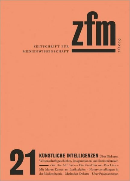 Zeitschrift für Medienwissenschaft 21: Jg. 11, Heft 2/2019: Künstliche Intelligenzen (ZfM - Zeitschrift für Medienwissenschaft)