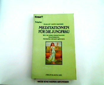 Meditationen für die Jungfrau: Wie Sie Ihre persönliche Meditationsmethode finden können (Knaur Taschenbücher. Ratgeber)
