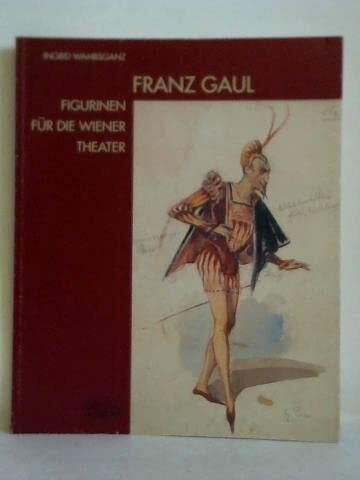 Franz Gaul (1837-1906): Figurinen für die Wiener Theater. Begleitpublikation zur Ausstellung "Theaterdonner" im Germanischen Nationalmuseum, 19.12.2002-23.3.2003.