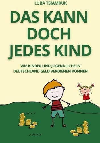 Das kann doch jedes Kind: Wie Kinder und Jugendliche in Deutschland Geld verdienen können