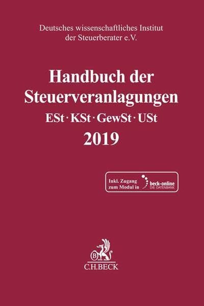 Handbuch der Steuerveranlagungen: Einkommensteuer, Körperschaftsteuer, Gewerbesteuer, Umsatzsteuer 2019 (Schriften des Deutschen wissenschaftlichen Steuerinstituts der Steuerberater e.V.)