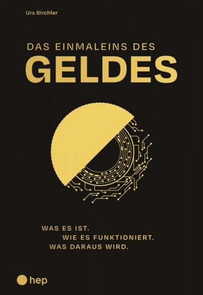 Das Einmaleins des Geldes: Was es ist. Wie es funktioniert. Was daraus wird.