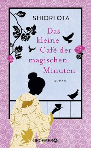 Das kleine Café der magischen Minuten: Roman | Band 2 der wunderschönen Healing Novel um Frau Hayaris magisches Café in Japan. Magischer Realismus ... (Das 4 Minuten 33 Sekunden-Café)