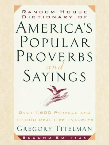 Random House Dictionary of America's Popular Proverbs and Sayings