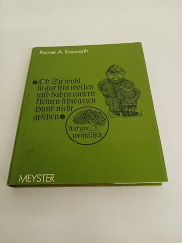 Ob Sie wohl so gut sein wollen und haben unseren kleinen schwarzen Hund nicht gesehen? ( Auf gut westfälisch)
