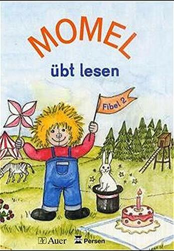 Die Fibel - Momel. Ein sprachpädagogisch orientierter Leselehrgang: Momel, Leselehrgang für die Förderschule, Bd.2, Momel übt lesen