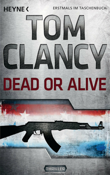 Dead or Alive: Thriller (Jack Ryan, Band 13)
