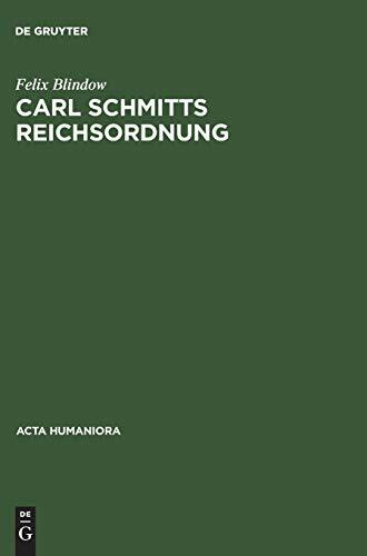 Carl Schmitts Reichsordnung: Strategie für einen europäischen Großraum (Acta humaniora)