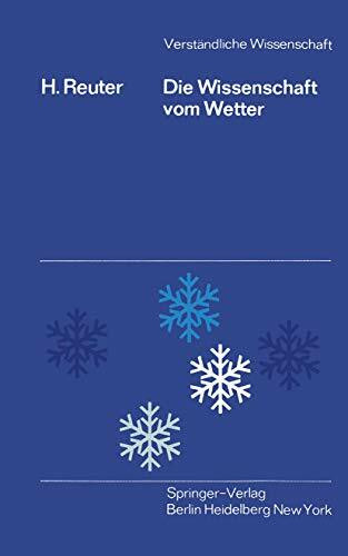 Die Wissenschaft vom Wetter (Verständliche Wissenschaft, 94, Band 94)