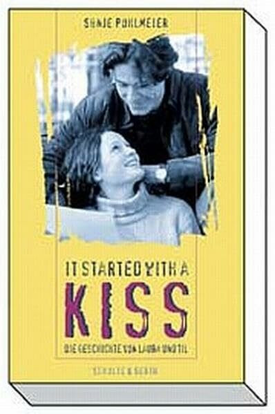 It started with a kiss: Eine ungewöhnliche Liebesgeschichte