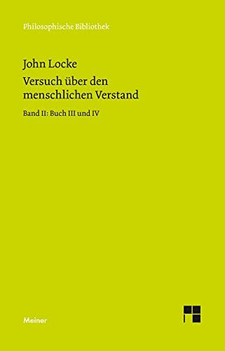 Philosophische Bibliothek, Bd.76, Versuch über den menschlichen Verstand. Teil 2. Buch 3 und 4: Buch III und IV