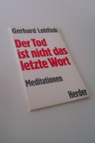 Der Tod ist nicht das letzte Wort