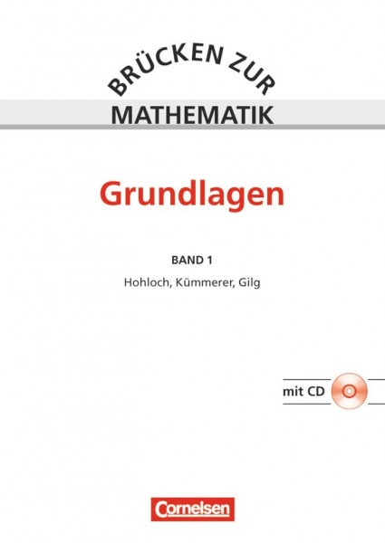 Brücken zur Mathematik - Band 1: Grundlagen (4., neubearbeitete Auflage) - Vorkurs für Studienanfänger - Schulbuch mit CD-ROM