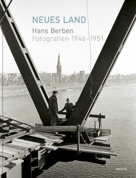 Neues Land: Hans Berben: Fotografien 1946-1951