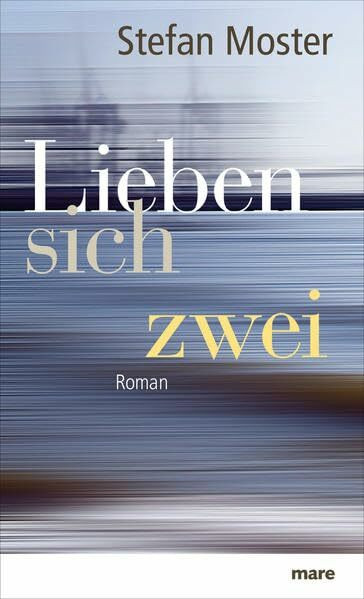 Lieben sich zwei: Roman