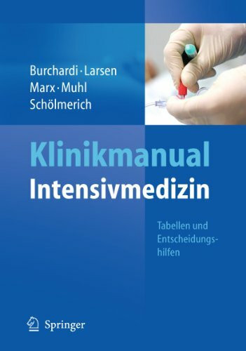 Klinikmanual Intensivmedizin: Tabellen und Entscheidungshilfen