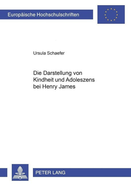 Die Darstellung von Kindheit und Adoleszenz bei Henry James - Schaefer, Ursula