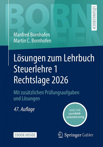 Lösungen zum Lehrbuch Steuerlehre 1 Rechtslage 2026: Mit zusätzlichen Prüfungsaufgaben und Lösungen (Bornhofen Steuerlehre 1 LÖ)