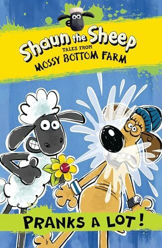Shaun the Sheep: Pranks a Lot! (Tales from Mossy Bottom Farm, Band 5)