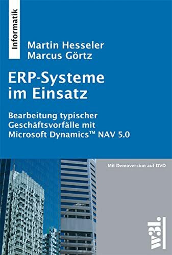 ERP-Systeme im Einsatz: Bearbeitung typischer Geschäftsvorfälle mit Microsoft Dynamics NAV 5.0