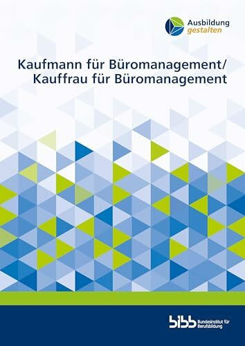 Kaufmann für Büromanagement Kauffrau für Büromanagement (Ausbildung gestalten)