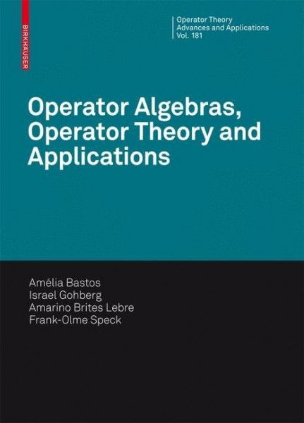 Operator Algebras, Operator Theory and Applications